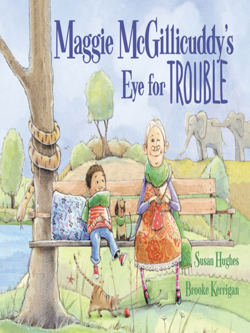 Title details for Maggie McGillicuddy's Eye for Trouble by Susan Hughes - Available